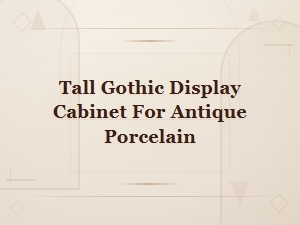 Tall Gothic Display Cabinet for Antique Porcelain Collections